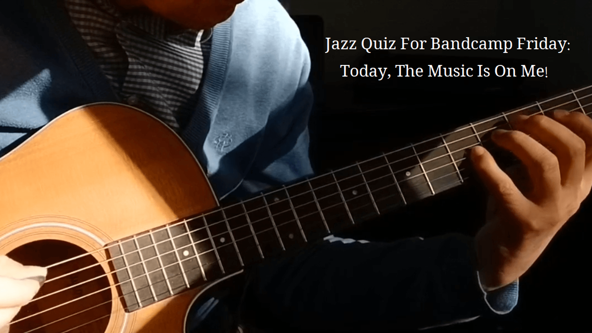 Jazz Quiz For Bandcamp Friday: Today, The Music Is On Me!